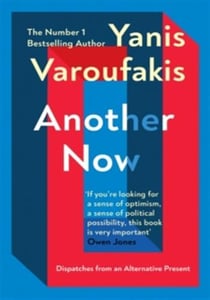 Another Now : Dispatches from an Alternative Present