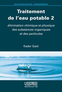 Traitement de l'eau potable 2 : élimination chimique et physique des substances organiques et des particules