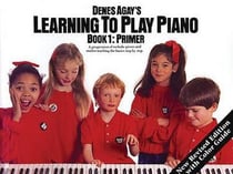 Denes agay's learning to play piano - book 1 - getting started piano