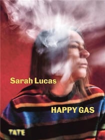 Sarah Lucas : Happy gas