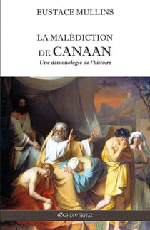 La malédiction de Canaan : Une démonologie de l'histoire