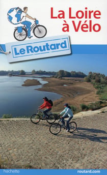 Guide du routard - la loire à vélo