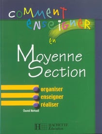 Comment enseigner en... - moyenne section