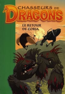 Chasseurs de dragons Tome 8 - le retour de Zoria
