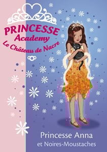 Princesse academy Tome 24 - princesse Anna et noires-moustaches