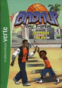 Baskup Tony Parker Tome 2 - les règles du jeu