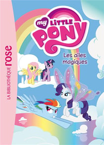 My Little Pony Tome 7 : les ailes magiques