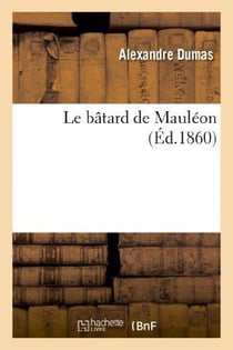 Le bâtard de Mauléon (édition 1860)