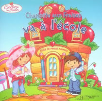 Charlotte aux fraises va à l'école