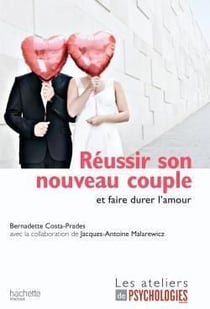 Réussir son nouveau couple et faire durer l'amour