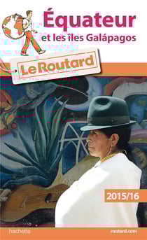 Guide du routard - equateur et les îles galapagos (édition 2015/2016)