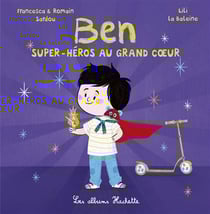 Ben, super-héros : au grand coeur