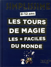 Simplissime : les tours de magie les + faciles du monde