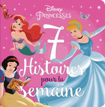 7 histoires pour la semaine - disney princesses