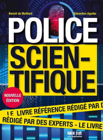 Police scientifique : Le livre référence rédigé par des experts