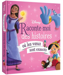 DISNEY - Raconte-moi des histoires où les voeux sont exaucés