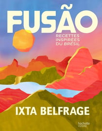 Fusão : Recettes inspirées du Brésil