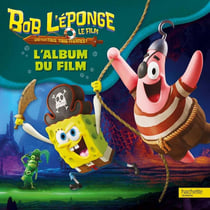 Bob l'éponge : Un pour tous, tous pirates ! L'album du film