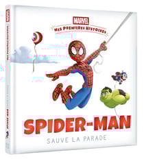 Mes premières histoires : Spider-Man sauve la parade