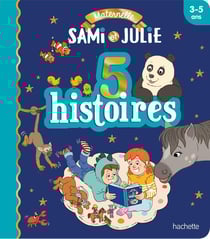 Sami et Julie maternelle : 5 histoires