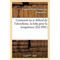 Comment on se défend de l'alcoolisme, la lutte pour la tempérance