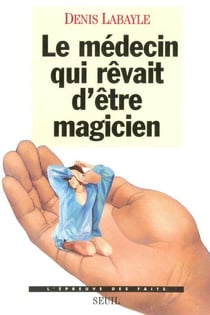 Le medecin qui revait d'etre magicien