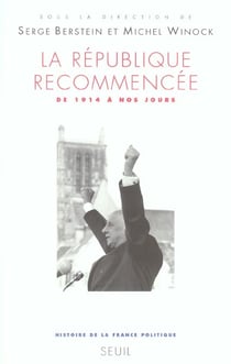 La republique recommencee - de 1914 a nos jours