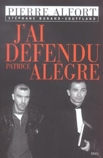 J'ai défendu Patrice Alègre