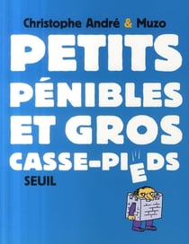 Petits pénibles et gros casse-pieds