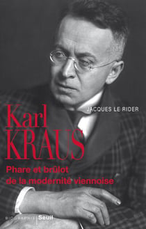 Karl Kraus - phare et brûlot de la modernité viennoise