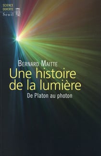 Une histoire de la lumière - de Platon au photon