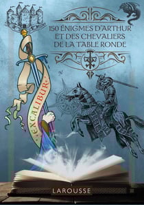 150 énigmes d'Arthur et des chevaliers de la table ronde