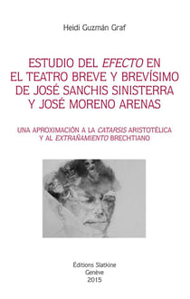 Estudio del efecto en el teatro breve brevisimo de josé sanchis sinisterra y josé moreno arenas - une approximacion a la "catarsis" aristotélica y al "extranamiento" brechtiano