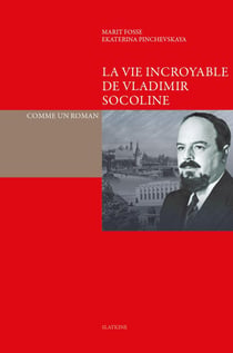 La vie incroyable de Vladimir Socoline (1915-1939)  : Comme un roman
