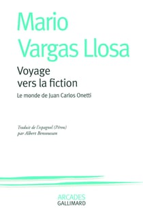 Voyage vers la fiction - le monde de Juan Carlos Onetti