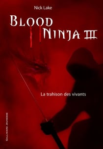 Blood ninja Tome 3