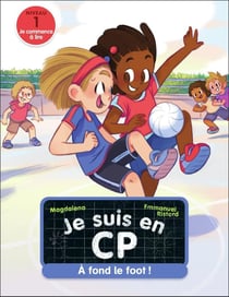 Je suis en CP Tome 38 : A fond le foot !