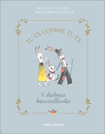 Tu es comme tu es... 4 histoires bienveillantes