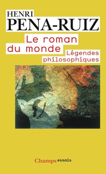 Le Roman du monde : légendes philosophiques