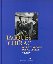 Jacques Chirac ou Le dialogue des cultures