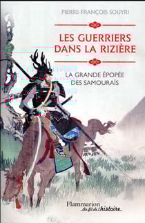 Les guerriers dans la rizière - la grande épopée des samouraïs