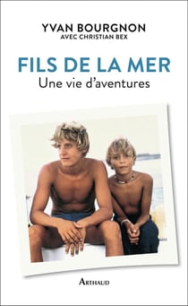 Fils de la mer - une vie d'aventures