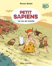 Petit Sapiens Tome 1 : la vie de famille