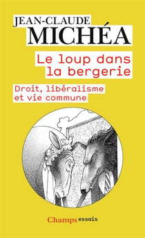 Le loup dans la bergerie - droit, libéralisme et vie commune