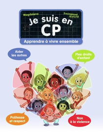 Je suis en CP : aprendre à vivre ensemble