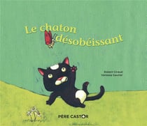 Mini Histoires Du Pere Castor - Le Chaton Desobeissant