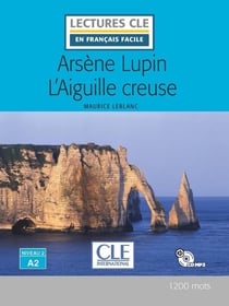 FLE - Arsène Lupin et l'aiguille creuse - niveau A2 (édition 2019)