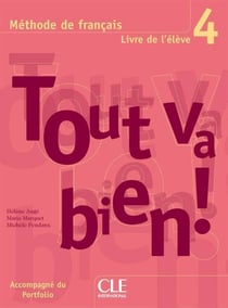 TOUT VA BIEN! : méthode de français - niveau 3 - livre de l'élève (édition 2007)