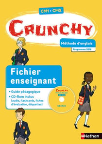 Crunchy : méthode d'anglais - CM1 - CM2 - fichier enseignant - programme 2016