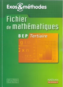 Exos & méthodes : mathématiques - BEP tertiaires - pochette détachable de l'élève (édition 2003)